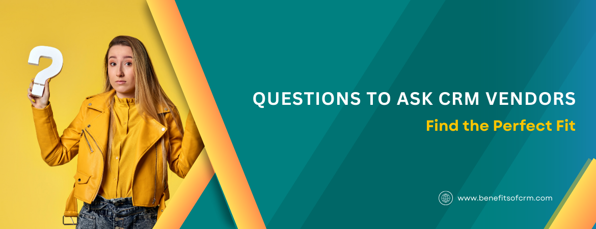 Questions To Ask CRM Vendors