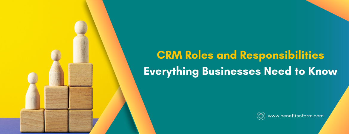 CRM Roles and Responsibilities