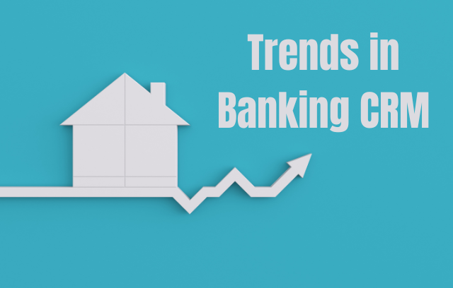 Trends in Banking CRM